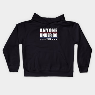 Anyone Under 80 2024 Kids Hoodie